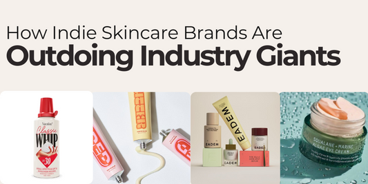 How Indie Skincare Brands Are Outdoing Industry Giants
