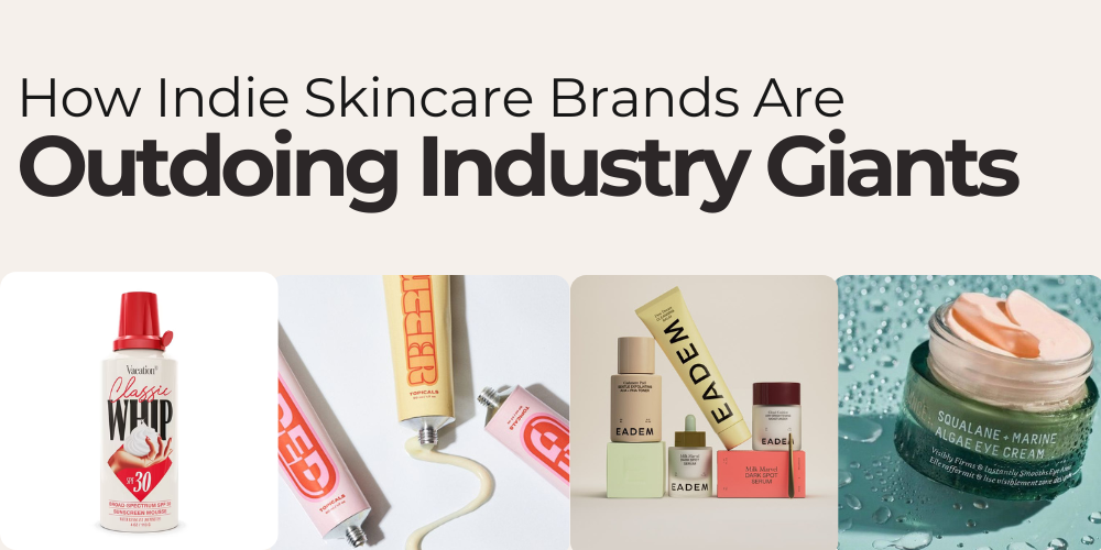 How Indie Skincare Brands Are Outdoing Industry Giants